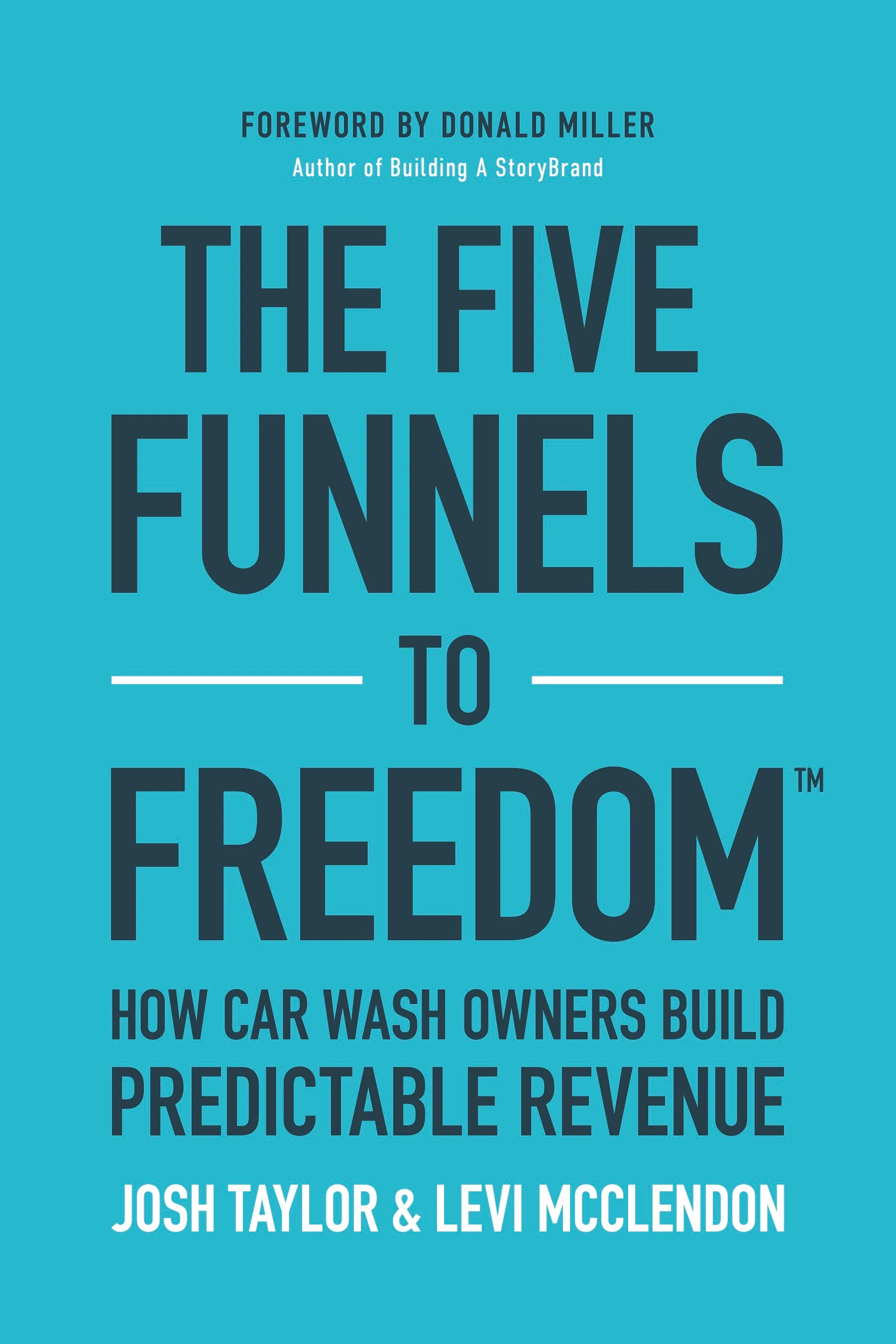 The Five Funnels to Freedom™