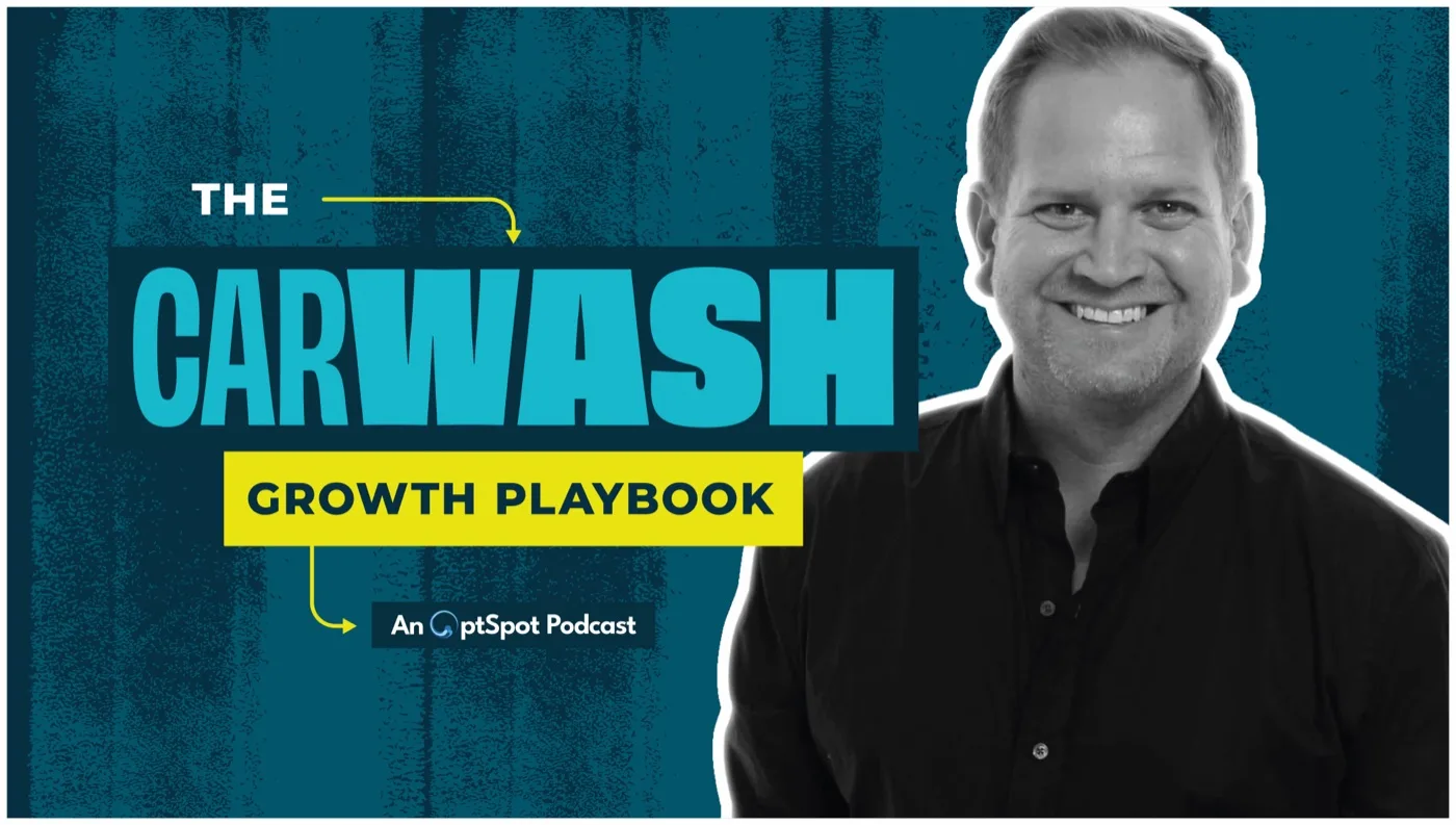 The Car Wash Growth Playbook — An OptSpot Podcast